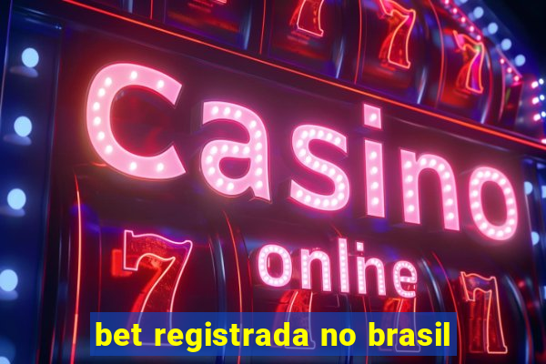 bet registrada no brasil